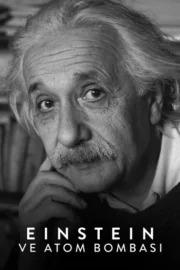 Einstein ve Atom Bombası 2024 – Einstein and the Bomb 1080p Türkçe Dublaj full hd izle
