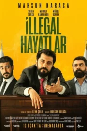 İllegal Hayatlar 2023 – Türk Filmleri 1080p Yerli Film full hd izle